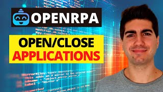 How To Open/Close Application and Browser in OpenRPA