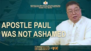 Why Paul Was Not Ashamed To Preach the Gospel? - Ptr. Jojo Tuason