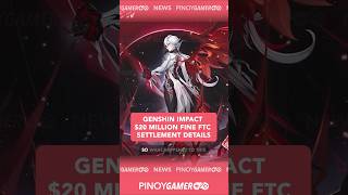 Genshin Impact $20 Million Fine FTC Settlement Details #genshinimpact #pinoygamer #news #shortsph