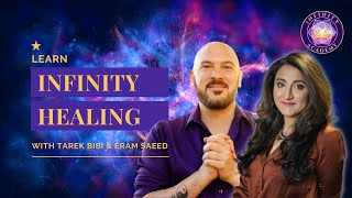 Unleash Your Healing Skills: Learn Infinity Healing TODAY with Tarek Bibi \u0026 Eram Saeed.