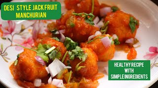 Jack fruit Manchurian / desi style Jack fruit Manchurian