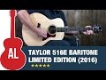 Taylor 516e Baritone Limited 2016 (featuring Mike Gurzi)