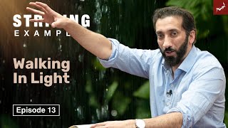 Walking In Light | Ep. 13 | Striking Examples From The Quran | Nouman Ali Khan
