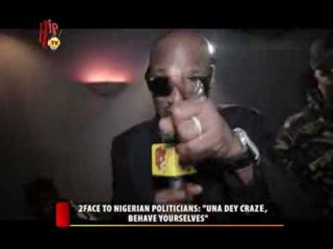 "Una Dey Craze! Make Una Behave Unaselves!!"- 2face Warns Nigerian Politicians  