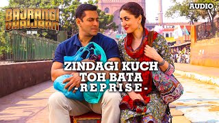 'Zindagi Kuch Toh Bata (Reprise)' Full AUDIO Song | Salman Khan Pritam | Bajrangi Bhaijaan