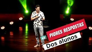 PIORES RESPOSTAS DOS ALUNOS