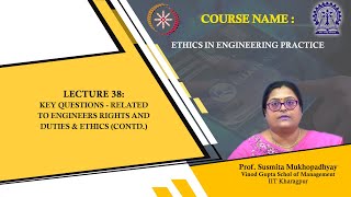 Lecture 38 : Key Questions - related to Engineers Rights and Duties \u0026 Ethics (Contd.)