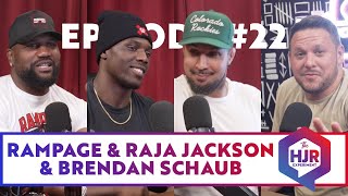 The HJR Experiment | Episode #22 with Rampage and Raja Jackson & Brendan Schaub