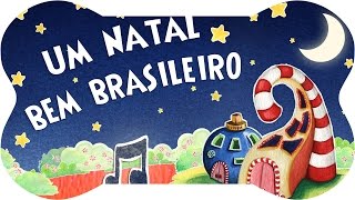 Um Natal Bem Brasileiro - MELHOR MÚSICA de natal do Brasil | Turminha do Caramelo