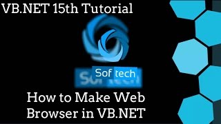 Visual Basic .NET Tutorial 15 - How to make Web Browser in Visual Basic