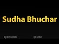 how to pronounce sudha bhuchar