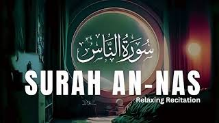 SURAH AN-NAS beautiful voice /Quran Resitation/best voice listen quran/al quran