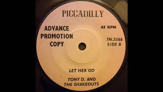 TONY D  AND THE SHAKEOUTS   LET HER GO   PICCADILLY PROMO 35168 64´