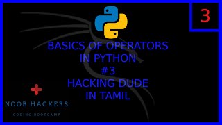 Python Programming Tutorial - Operators | Unary and Binary Operators | Tamil | HackingDude