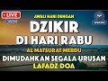 Dzikir Pagi Pembuka Rezeki HARI RABU | Doa Pembuka Rezeki Dari Segala Penjuru | Zikir Pagi