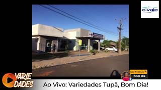 Ao Vivo: Variedades Tupã - 08/01/2025