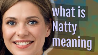 Natty | meaning of Natty