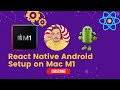 React Native Android Setup On Mac M1 and M2 2024 | React Native Tutorial 2024 By JavaScript Centric