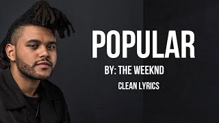 The Weeknd - Popular - Clean Lyrics