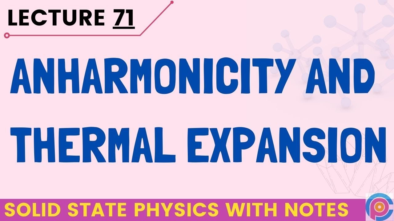 Anharmonicity And Thermal Expansion - YouTube