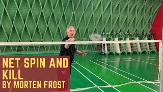 Net spin and kill | Badminton TUTORIAL | By Morten Frost