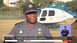 2024 Elections | Safety and security update in KZN