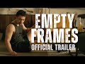 Empty Frames Trailer