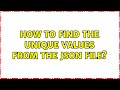 How to find the unique values from the JSON file?