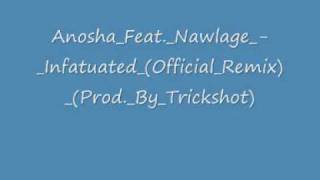 Anosha Feat  Nawlage - Infatuated (Official Remix) (Prod  By Tri