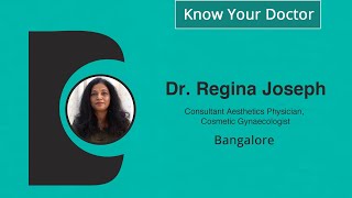 Dr.Regina Joseph| Aesthetics Physician, Cosmetic Gynecologist HSR Layout, Bangalore-Know Your Doctor