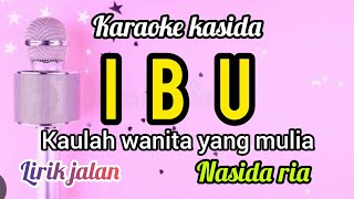 Karaoke kasidah IBU kaulah wanita yang mulia nasida ria full lirik