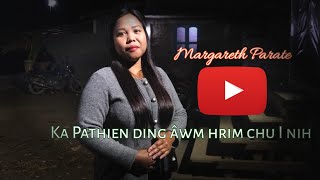 MARGARETH PARATE| Ka Pathien ding âwm hrim chu I nih