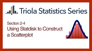Statdisk Section 2-4: Using Statdisk to Construct a Scatterplot