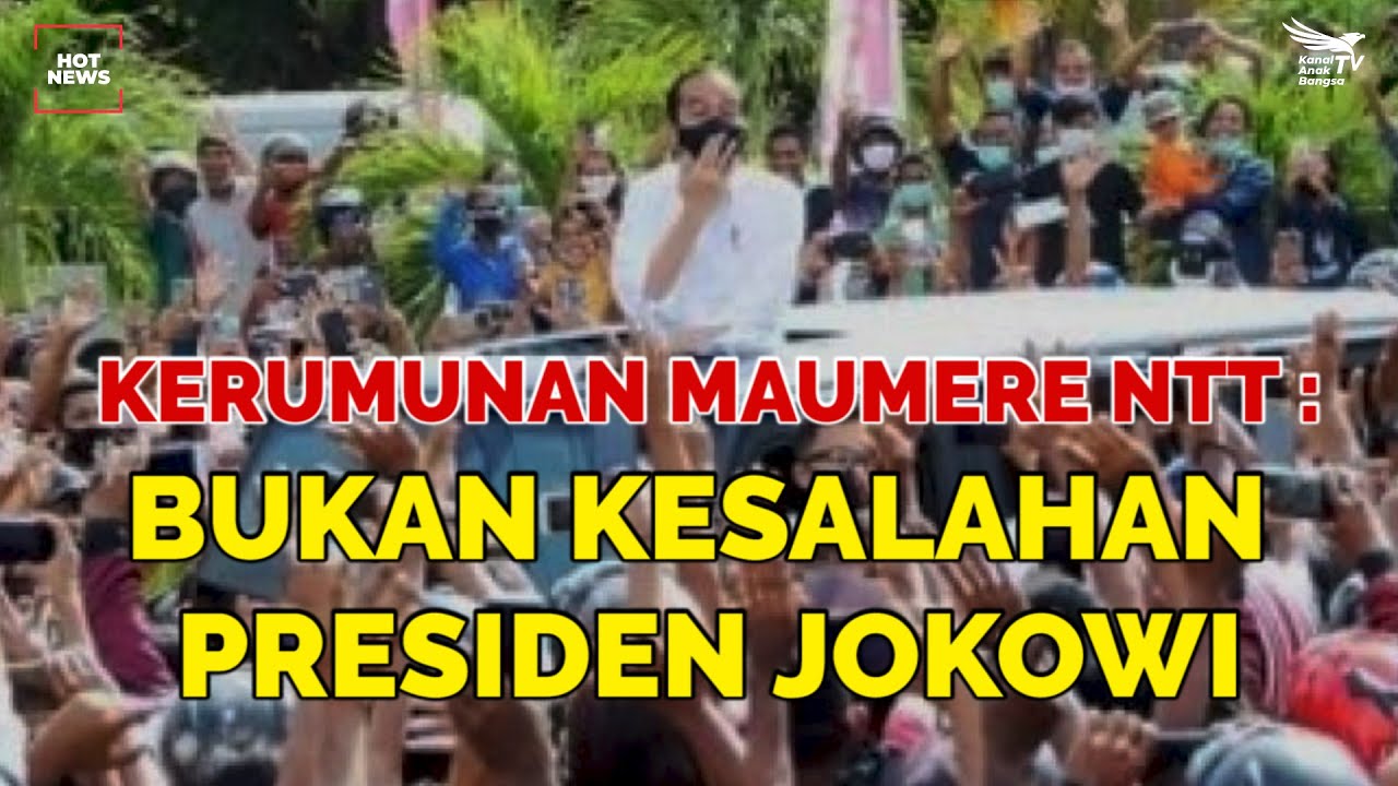 KERUMUNAN MAUMERE NTT: BUKAN KESALAHAN PRESIDEN JOKOWI - YouTube