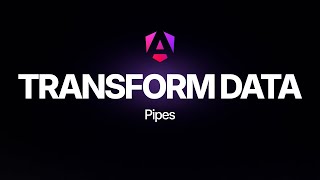 Transform Data in Angular - Pipes Explained