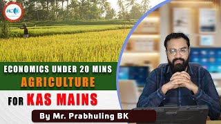 Agriculture Explained in Under 20 Minutes | KAS Mains 2025