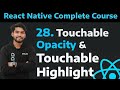 [28] Styling of Button with Touchable Opacity and Touchable Highlight in React Native Part - 28