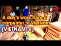 [VIETNAMTV] A day’s work from a carpenter in VietNam