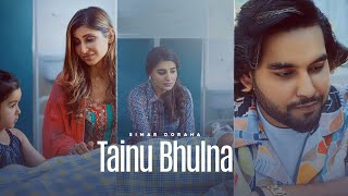 Tainu Bhulna Ful Video  Simar Doraha  Shipra Goyal    New Punjabi Songs 2022   Punjabi Songs 2022