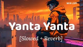 Yanta Yanta (Slowed + Reverb) Nawazuddin Siddiqui | Renuka Panwar \u0026  Raju | Sahil Sandhu | MR Lofi