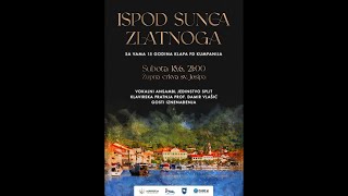 ISPOD SUNCA ZLATNOGA - SA VAMA 15 GODINA KLAPA FD KUMPANIJA