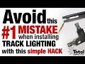 Avoid this #1 mistake when installing Track Lighting with this simple Hack by Total Track Lighting