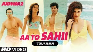 Aa Toh Sahii Song Teaser | Judwaa 2 | Varun Dhawan | Jacqueline | Taapsee  Meet Bros |Neha Kakkar