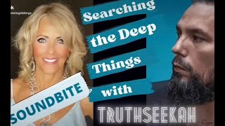 searching the deep things with TRUTHSEEKAH￼