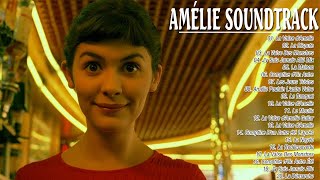 Amélie Poulain Soundtrack ♫ Fabuleux Destin d'Amélie Poulain OST ♫ Full Movies Theme Album