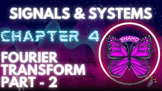 Signals & systems - Chapter 4 part 2 Fourier Transform