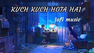 Kuch kuch hota hai slow and reverb song  । Romantic song । kuch kuch hota hai lofi music ।