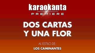 Karaokanta - Los Caminantes - Dos cartas y una flor