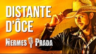 Distante D'ocê - Hermes Prada - Êta Mundo Bom! Tema de Romeu e Mafalda