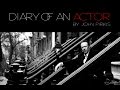 DIARY OF AN ACTOR. Actors' Notes. Ep#23. Ray Trickitt